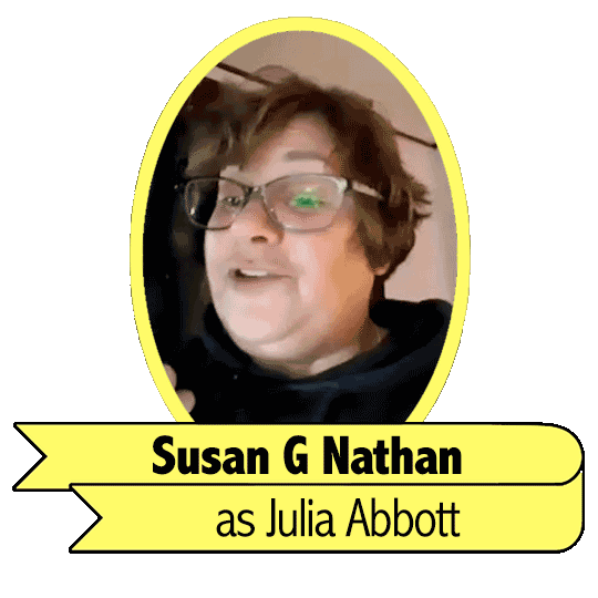 Susan G Nathan as Julia Abbott